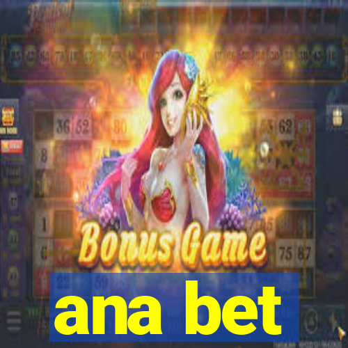 ana bet